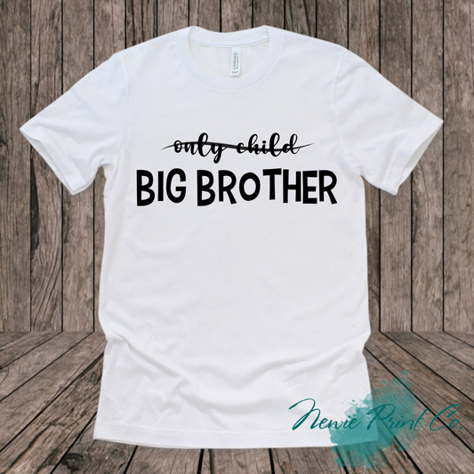 Only Child to Big Brother T-shirt