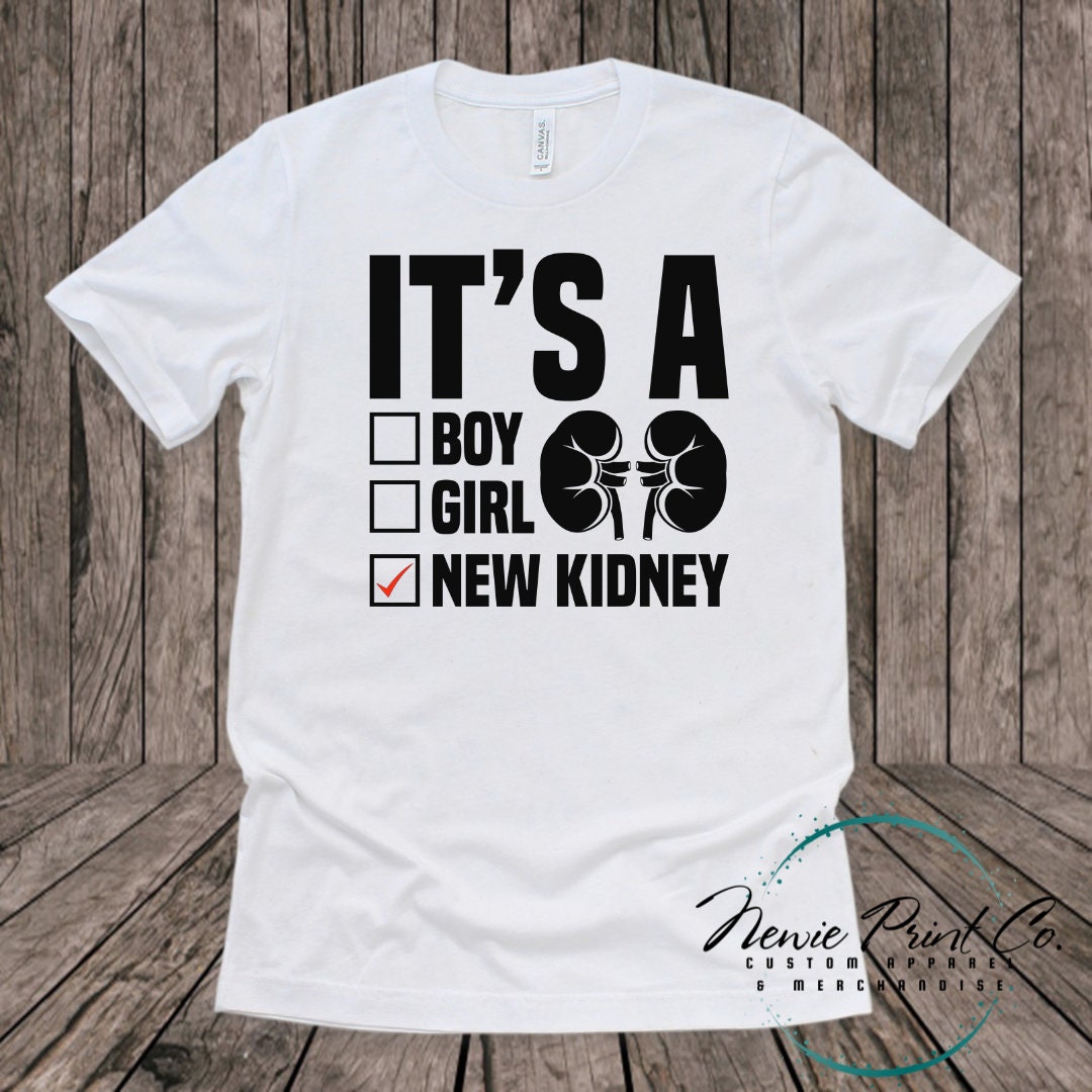 It's A New Kidney - Hoodie or Tee