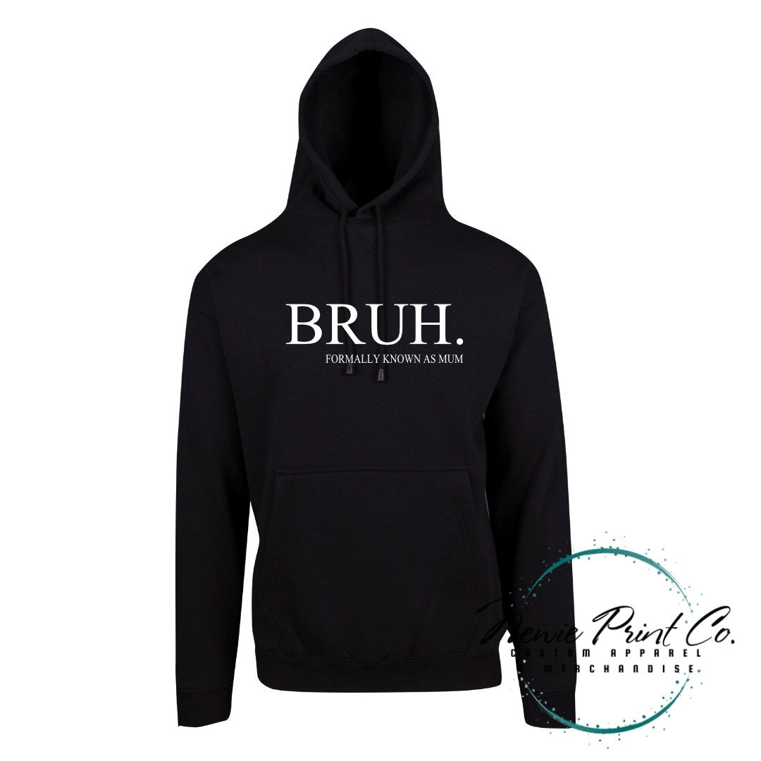 Bruh Formally Known As Mum - Tee| T-shirt | Hoodie | Jumper | Sweatshirt | Mum | Mothers Day