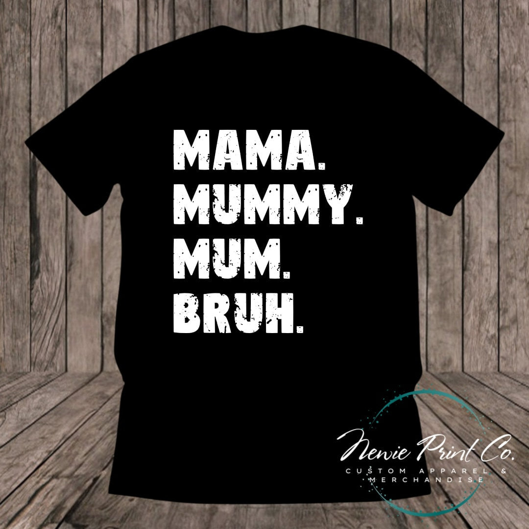 Mama Mummy Mum Bruh | Hoodie | T-shirt | Tee | Jumper | Sweater