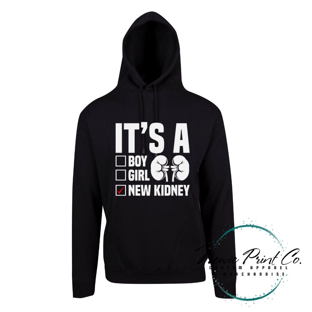 It's A New Kidney - Hoodie or Tee