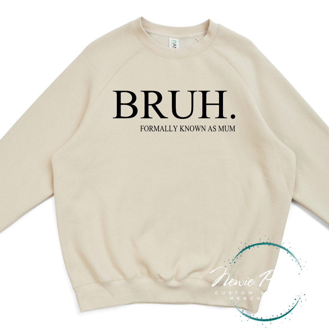 Bruh Formally Known As Mum - Tee| T-shirt | Hoodie | Jumper | Sweatshirt | Mum | Mothers Day