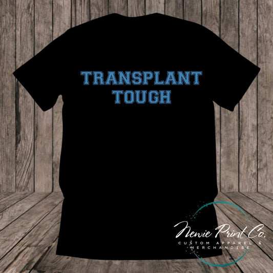 Transplant Tough - Hoodie or Tee