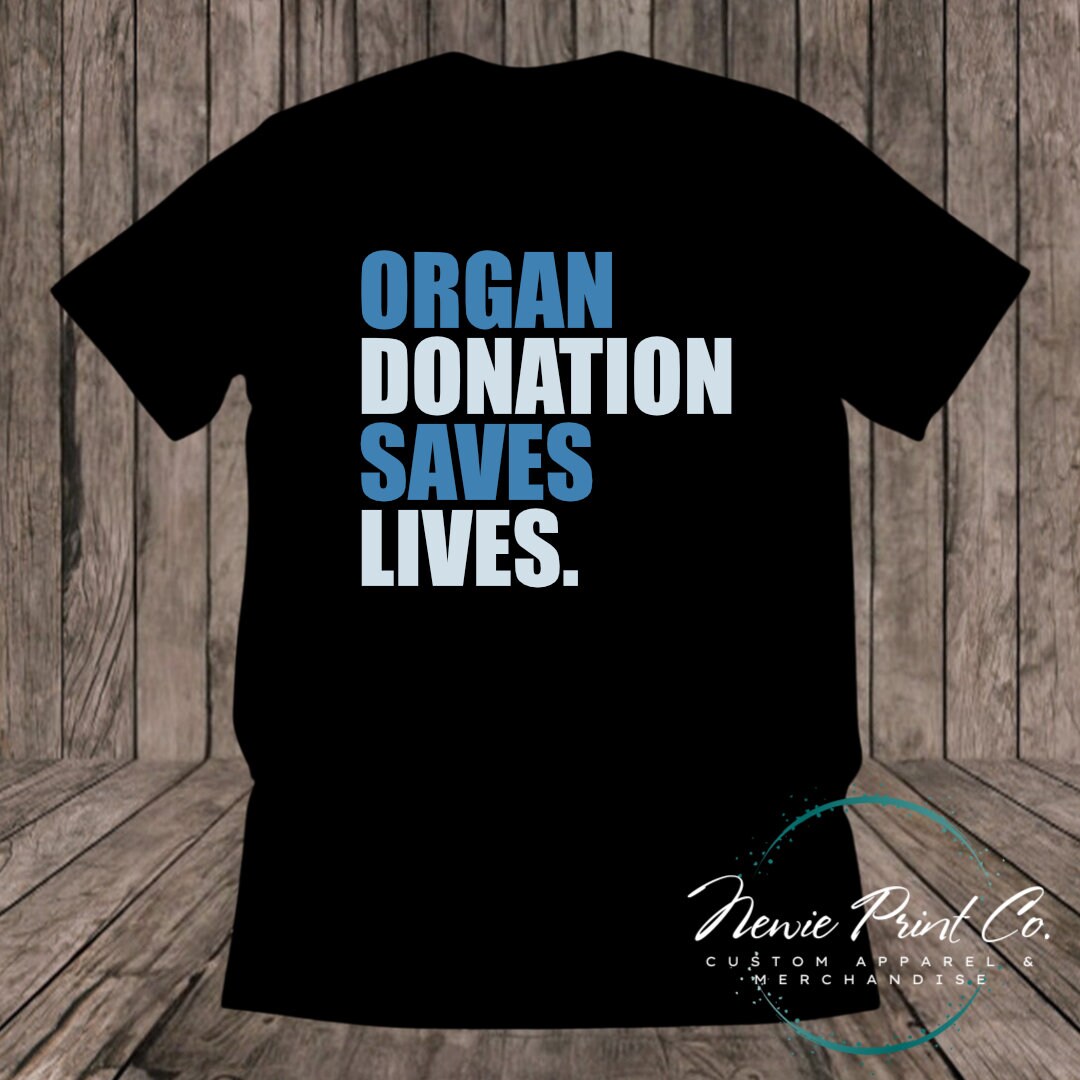 Organ Donation Saves Lives Blue - Hoodie or Tee