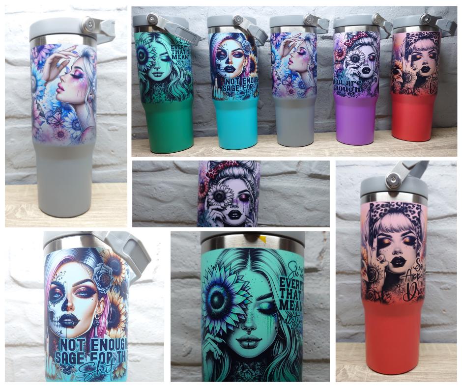 Not enough sage for this shit - Bad Ass Sassy Affirmation Tumbler - Insulated 30oz Flip Top Drink Bottles - Printed