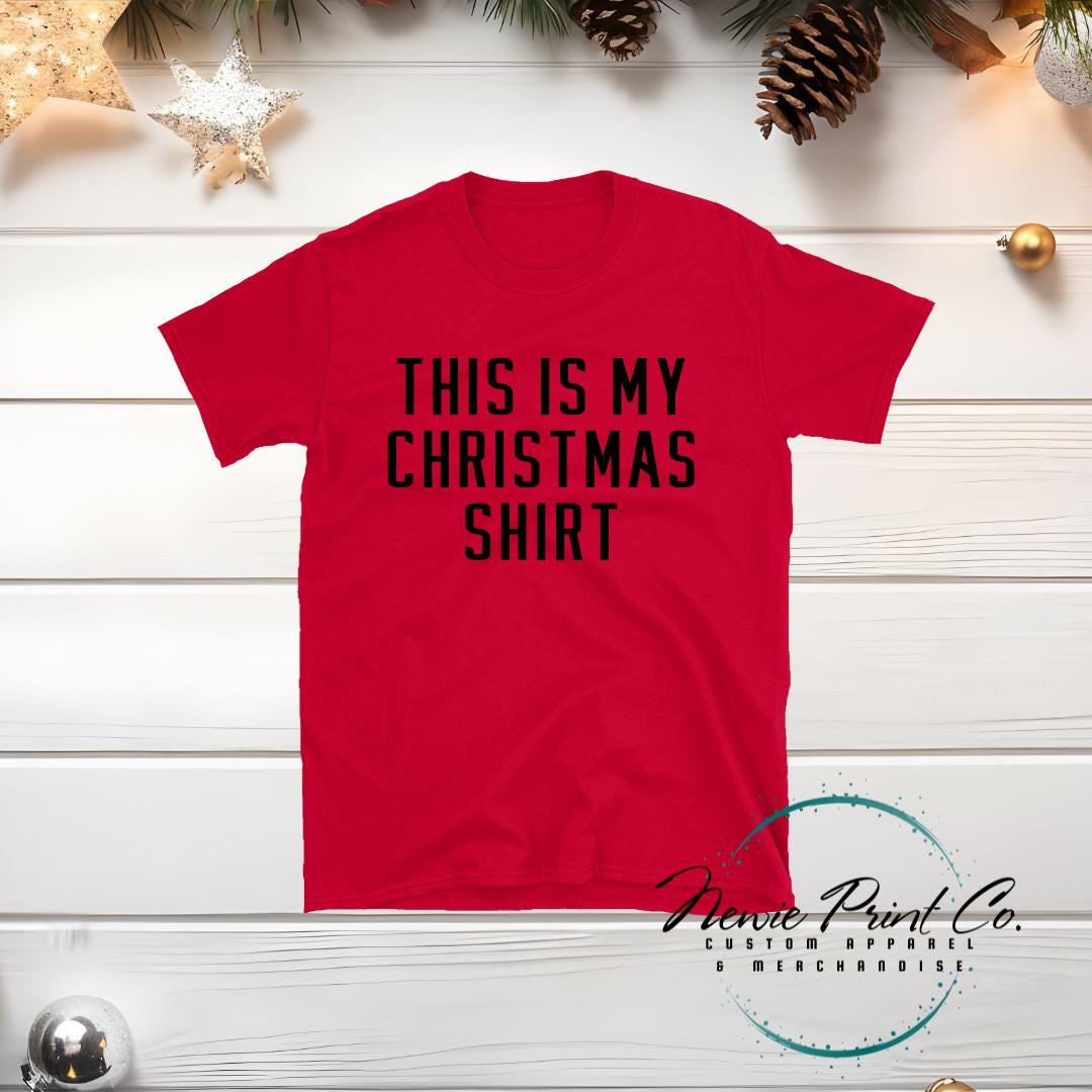 This is My Christmas Shirt - Christmas T-shirt