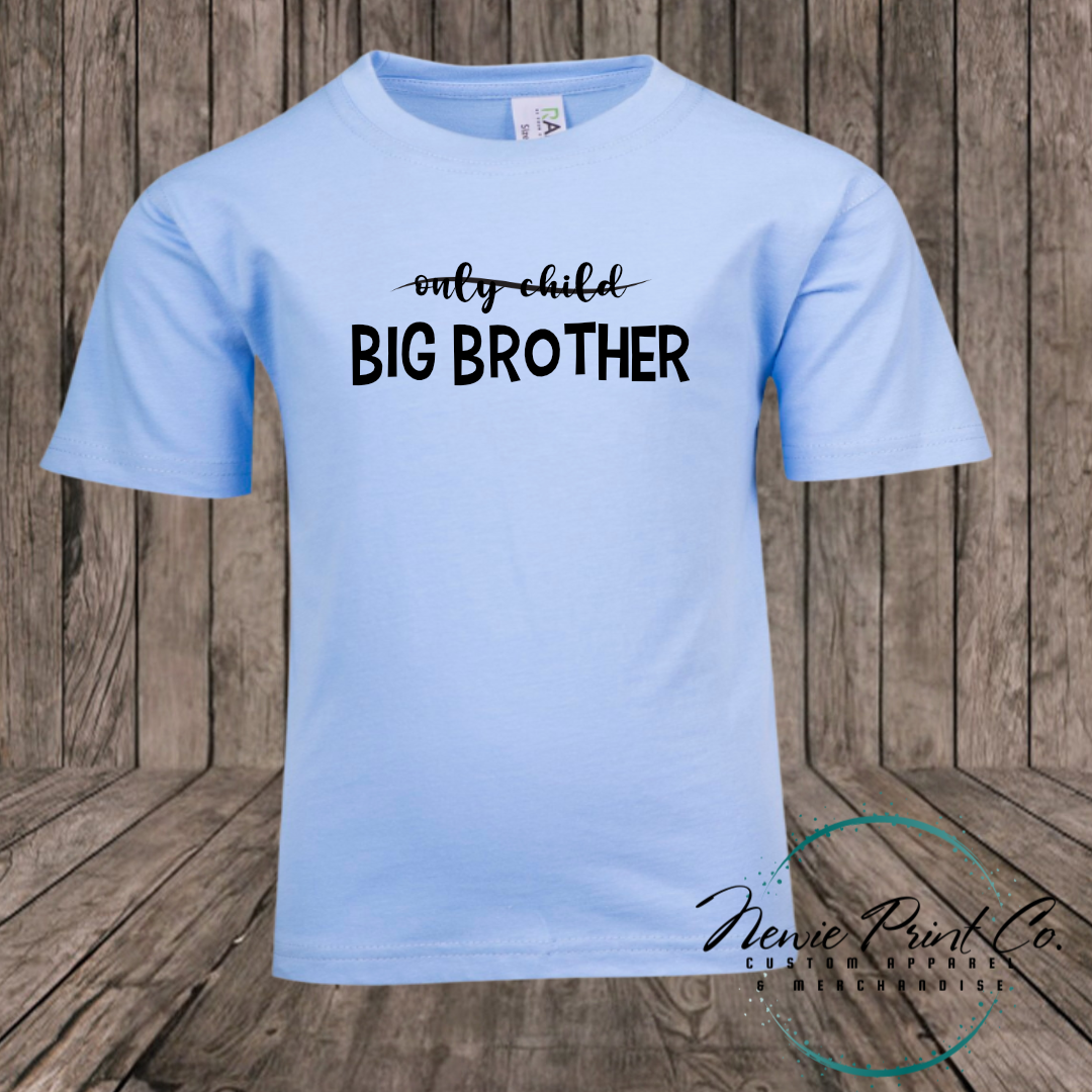 Only Child to Big Brother T-shirt